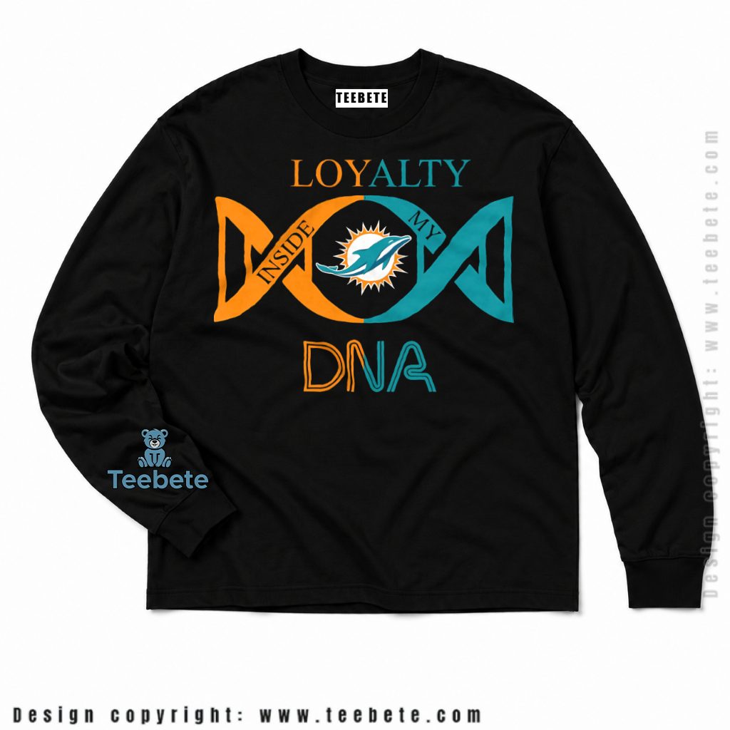 Miami Dolphins Loyalty In My DNA Long Sleeve Miami Dolphins Loyalty In My DNA Long Sleeve