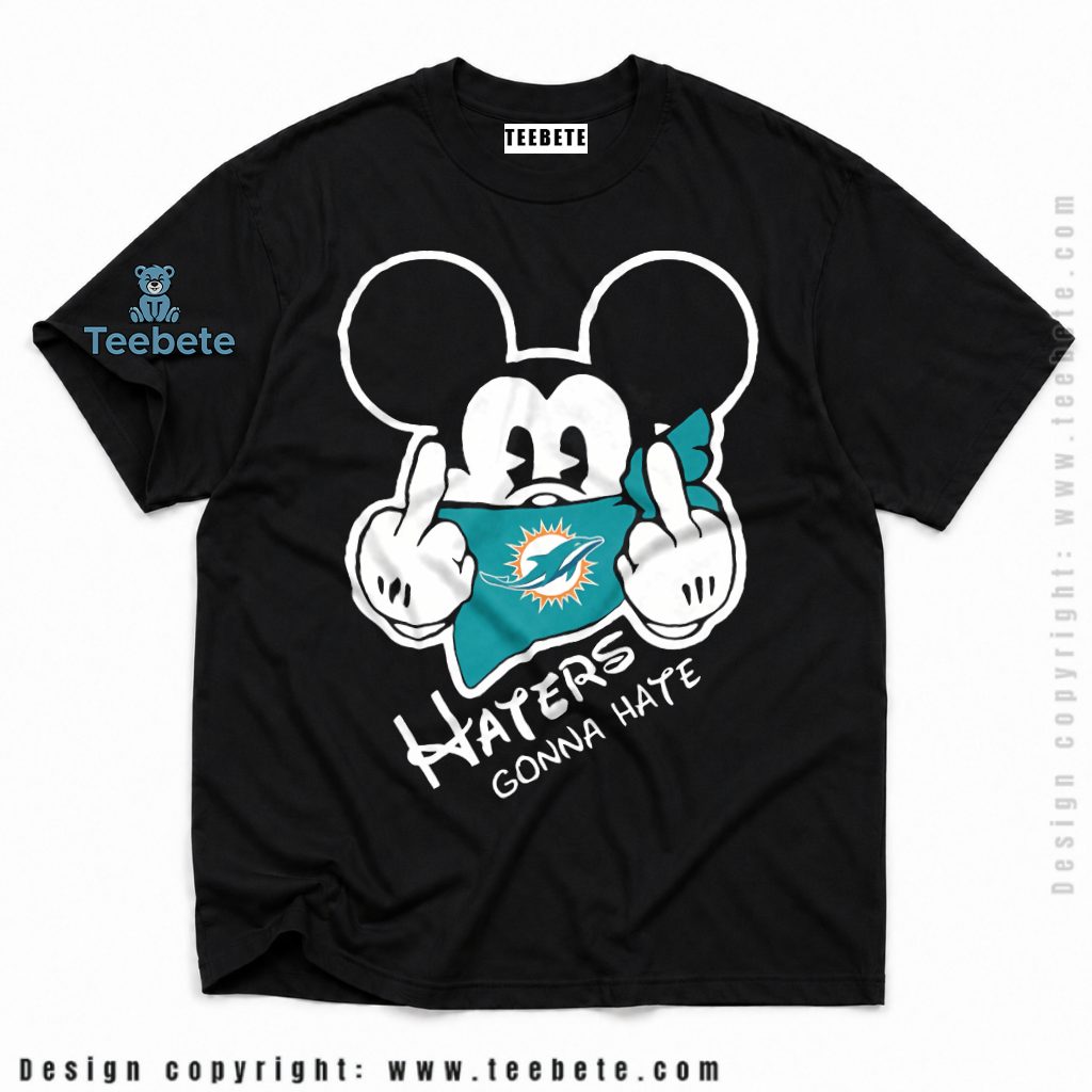 Miami Dolphins Mickey Haters Gonna Hate Fan Shirt