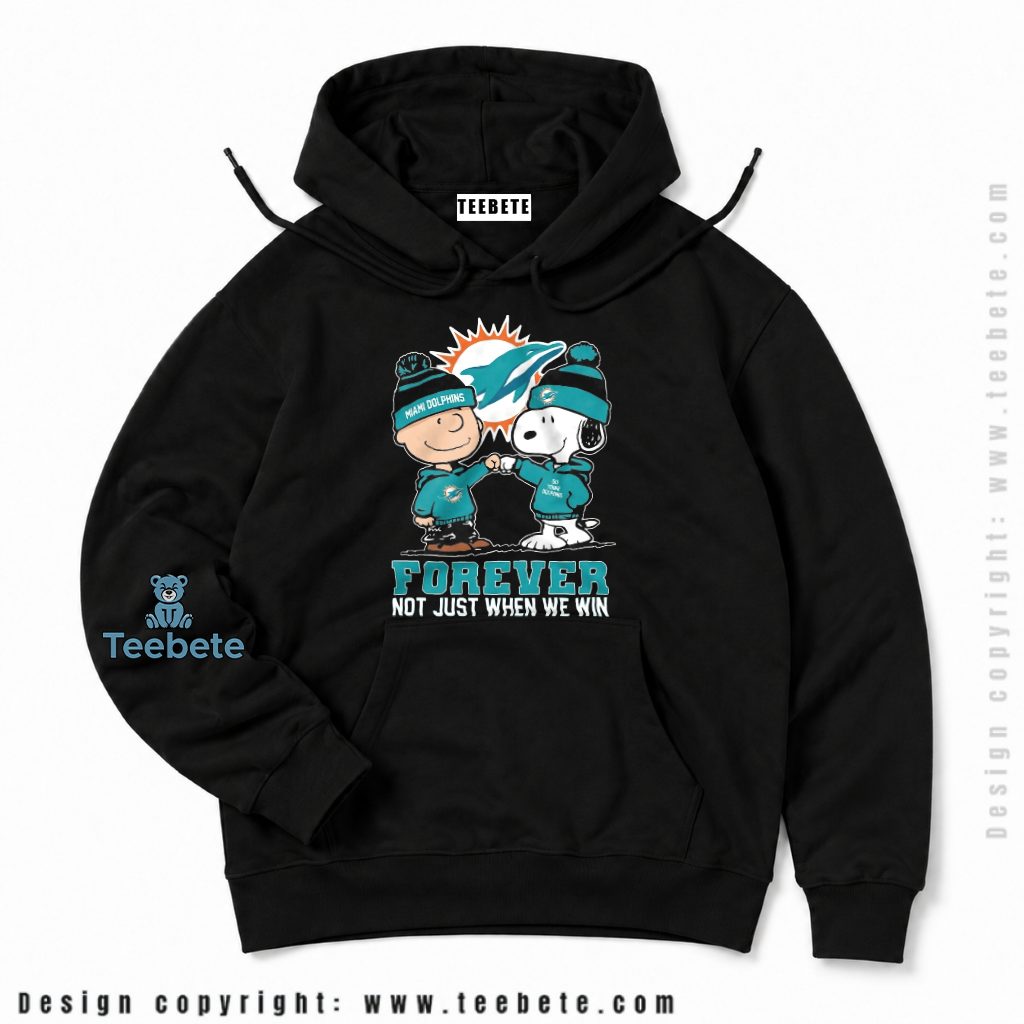 Miami Dolphins Snoopy Forever Not Just When We Win Hoodie Miami Dolphins Snoopy Forever Not Just When We Win Hoodie