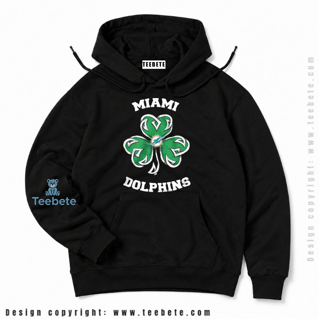Miami Dolphins St. Patrick's Day Shamrock Hoodie Miami Dolphins St. Patrick's Day Shamrock Hoodie