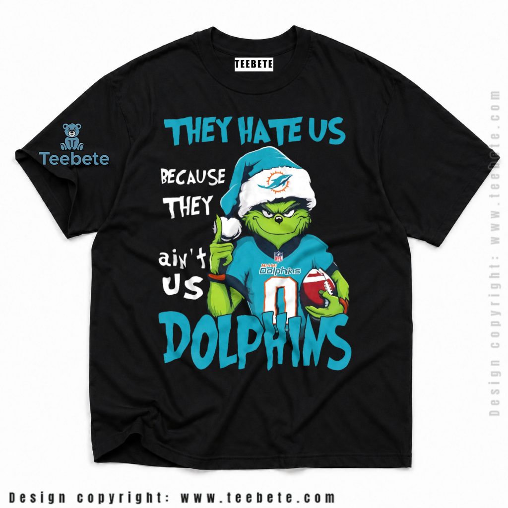 Miami Dolphins They Hate Us Grinch Shirt