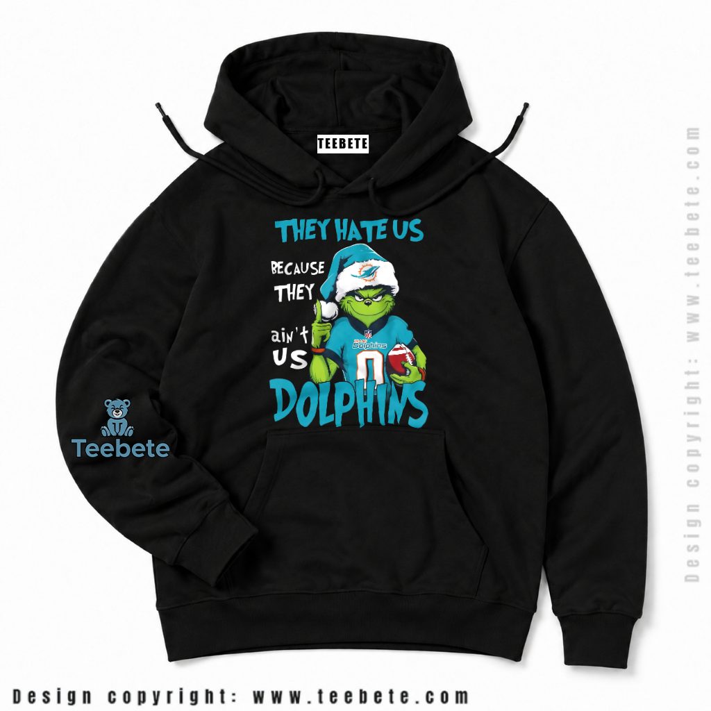 Miami Dolphins They Hate Us Grinch Hoodie Miami Dolphins They Hate Us Grinch Hoodie