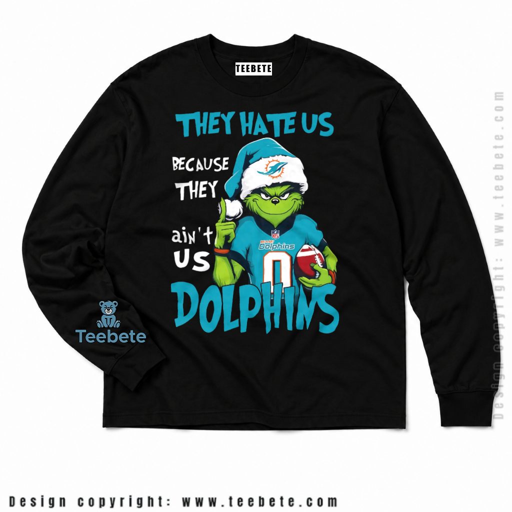 Miami Dolphins They Hate Us Grinch Long Sleeve Miami Dolphins They Hate Us Grinch Long Sleeve