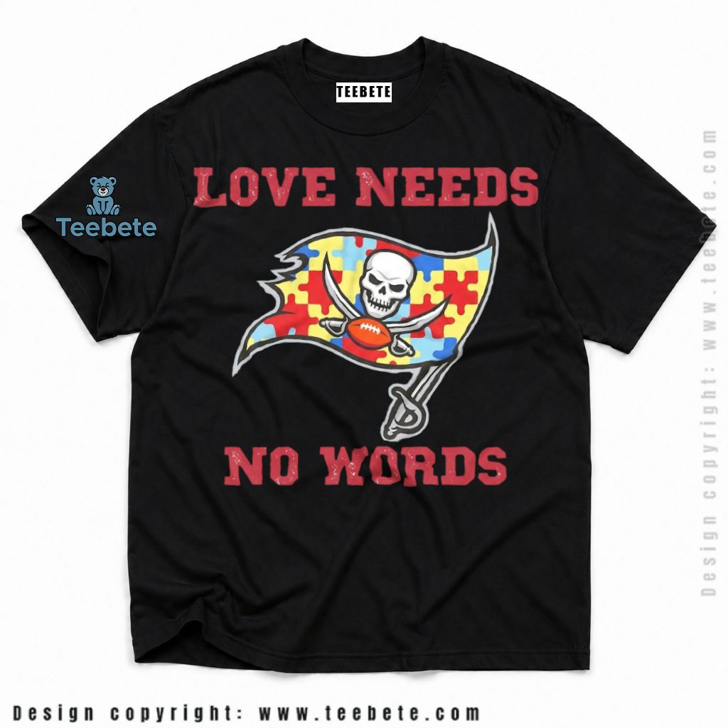 Tampa Bay Buccaneers Love Needs No Words Shirt